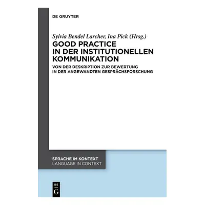 "Good practice in der institutionellen Kommunikation" - "" ("Bendel Larcher Sylvia")