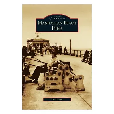 "Manhattan Beach Pier" - "" ("Dennis Jan")