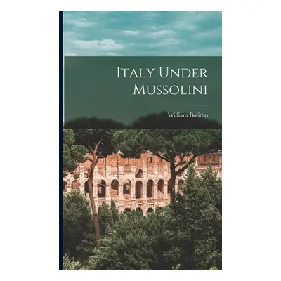 Italy Under Mussolini (Bolitho William 1890-1930)