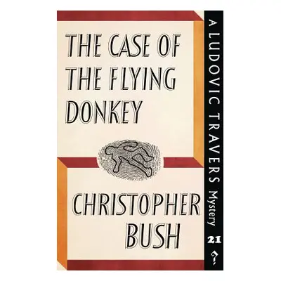 "The Case of the Flying Donkey: A Ludovic Travers Mystery" - "" ("Bush Christopher")