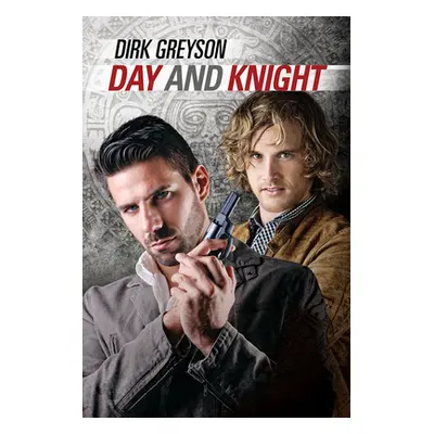 "Day and Knight: Volume 1" - "" ("Greyson Dirk")