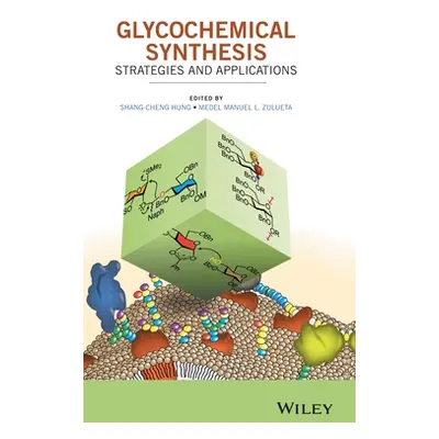 "Glycochemical Synthesis: Strategies and Applications" - "" ("Hung Shang-Cheng")