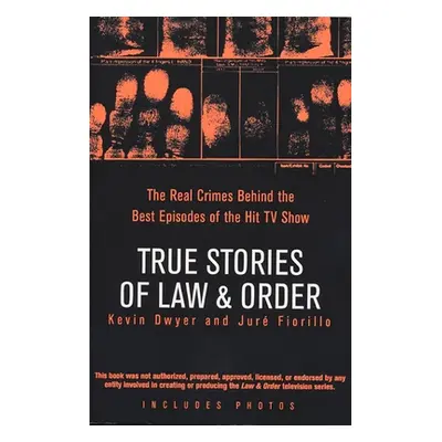 "True Stories of Law & Order: The Real Crimes Behind the Best Episodes of the Hit TV Show" - "" 