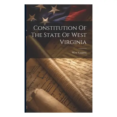 "Constitution Of The State Of West Virginia" - "" ("Virginia West")