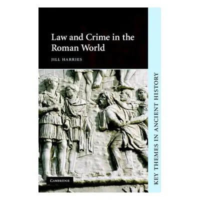 "Law and Crime in the Roman World" - "" ("Harries Jill")