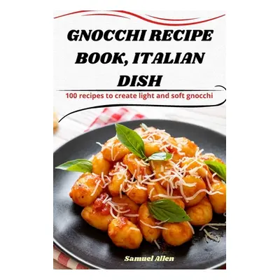 "Gnocchi Recipe Book, Italian Dish" - "" ("Samuel Allen")