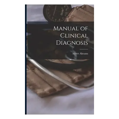 "Manual of Clinical Diagnosis" - "" ("Abrams Albert")