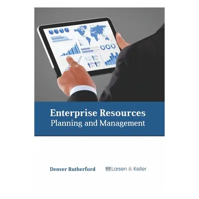 "Enterprise Resources: Planning and Management" - "" ("Rutherford Denver")