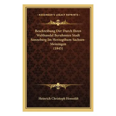 "Beschreibung Der Durch Ihren Welthandel Beruhmten Stadt Sonneberg Im Herzogthum Sachsen-Meining