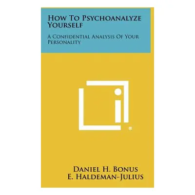 "How To Psychoanalyze Yourself: A Confidential Analysis Of Your Personality" - "" ("Bonus Daniel