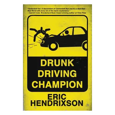 "Drunk Driving Champion" - "" ("Hendrixson Eric")