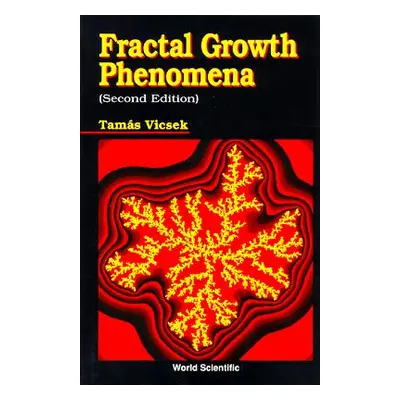 "Fractal Growth Phenomena (2nd Edition)" - "" ("Vicsek Tamas")