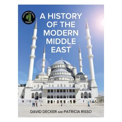 "A History of the Modern Middle East" - "" ("Decker David")