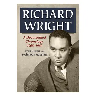 "Richard Wright: A Documented Chronology, 1908-1960" - "" ("Kiuchi Toru")