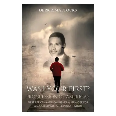 "Was I Your First?: Progression of America's First African-American General Manager for a Major 