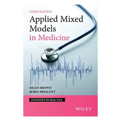 "Applied Mixed Models in Medicine" - "" ("Brown Helen")