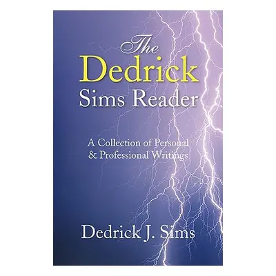 "The Dedrick Sims Reader" - "" ("Sims Dedrick J.")