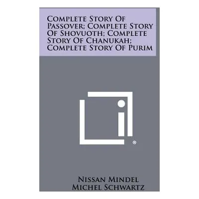 "Complete Story Of Passover; Complete Story Of Shovuoth; Complete Story Of Chanukah; Complete St