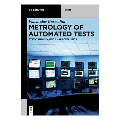 "Metrology of Automated Tests: Static and Dynamic Characteristics" - "" ("Karmalita Viacheslav")