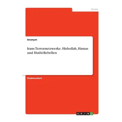 "Irans Terrornetzwerke. Hisbollah, Hamas und Huthi-Rebellen" - "" ("Von Meding Frieda")