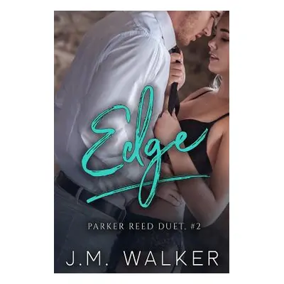 "Edge (Parker Reed, #2)" - "" ("Walker J. M.")