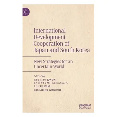 "International Development Cooperation of Japan and South Korea: New Strategies for an Uncertain