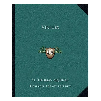 "Virtues" - "" ("St Thomas Aquinas")