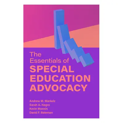 "The Essentials of Special Education Advocacy" - "" ("Markelz Andrew M.")