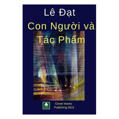 "Le Dat Con Nguoi va Tac Pham" - "" ("Le Dat")