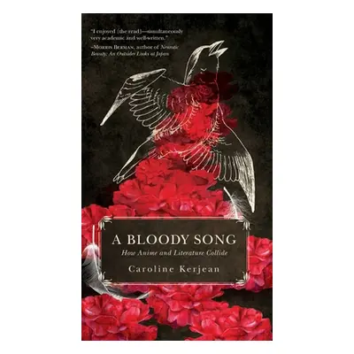 "A Bloody Song: How Anime and Literature Collide" - "" ("Kerjean Caroline")