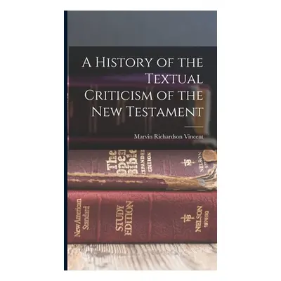 "A History of the Textual Criticism of the New Testament" - "" ("Vincent Marvin Richardson")