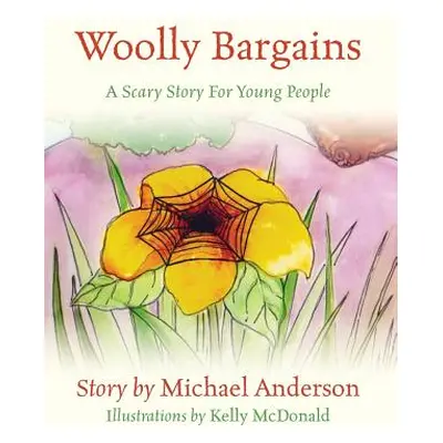 "Woolly Bargains: A Scary Story for Young People" - "" ("Anderson Michael")