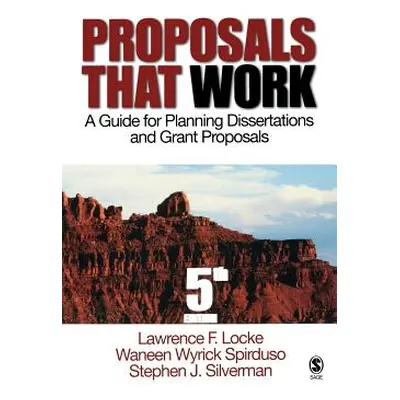 "Proposals That Work: A Guide for Planning Dissertations and Grant Proposals" - "" ("Locke Lawre