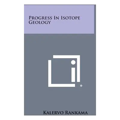 "Progress In Isotope Geology" - "" ("Rankama Kalervo")