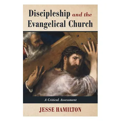 "Discipleship and the Evangelical Church" - "" ("Hamilton Jesse")