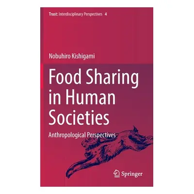 "Food Sharing in Human Societies: Anthropological Perspectives" - "" ("Kishigami Nobuhiro")