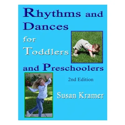 "Rhythms and Dances for Toddlers and Preschoolers, 2nd Edition" - "" ("Kramer Susan")