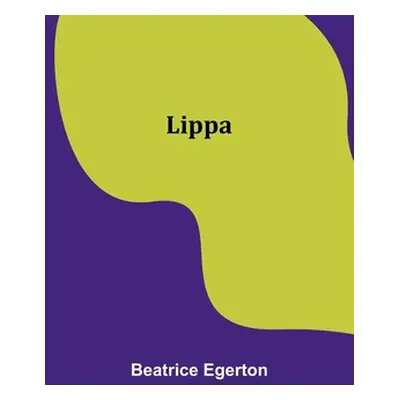 "Lippa" - "" ("Egerton Beatrice")