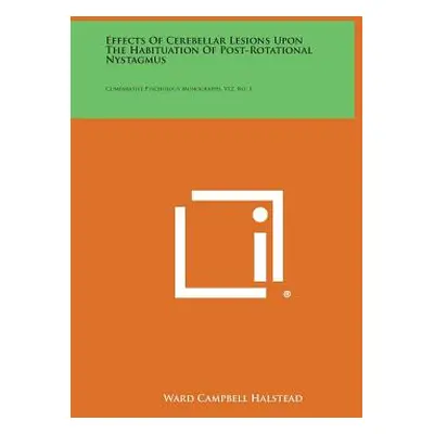 "Effects of Cerebellar Lesions Upon the Habituation of Post-Rotational Nystagmus: Comparative Ps