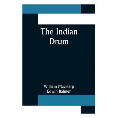 "The Indian Drum" - "" ("Macharg William")