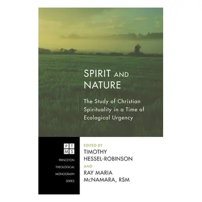 "Spirit and Nature: The Study of Christian Spirituality in a Time of Ecological Urgency" - "" ("