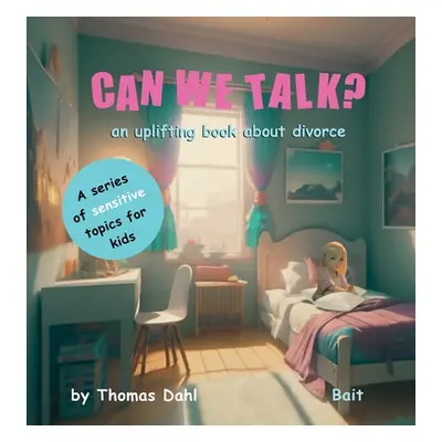 "Can We Talk?: An uplifting book about divorce" - "" ("Dahl Thomas")