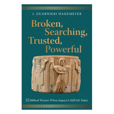 "Broken, Searching, Trusted, Powerful" - "" ("Hagemeyer J. Guarnieri")