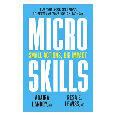 "Microskills: Small Actions, Big Impact" - "" ("Landry Adaira")