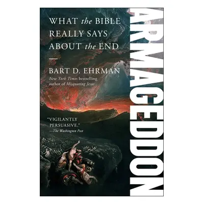 "Armageddon: What the Bible Really Says about the End" - "" ("Ehrman Bart D.")