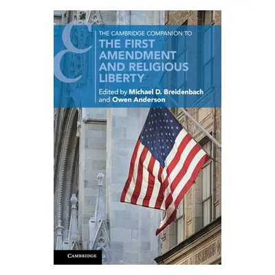 "The Cambridge Companion to the First Amendment and Religious Liberty" - "" ("Breidenbach Michae