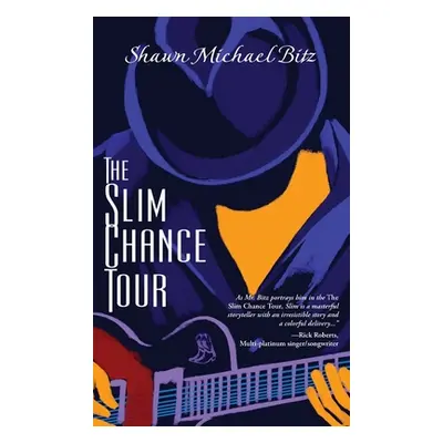 "The Slim Chance Tour: Stories in the Key of G-Whiz" - "" ("Bitz Shawn Michael")