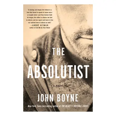 "The Absolutist: A Novel by the Author of the Heart's Invisible Furies" - "" ("Boyne John")