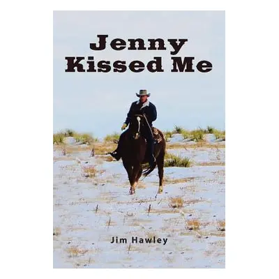 "Jenny Kissed Me" - "" ("Hawley Jim")