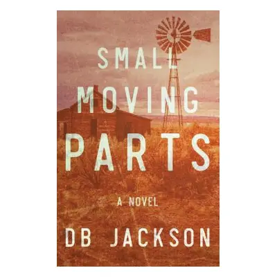 "Small Moving Parts" - "" ("Jackson D. B.")